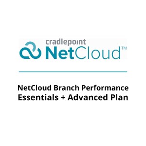 NetCloud Branch Performance Essentials Plan and Advanced Plan